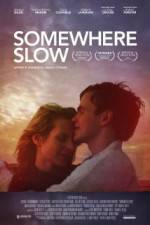 Watch Somewhere Slow 9Movies