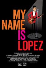Watch My Name Is Lopez 9Movies