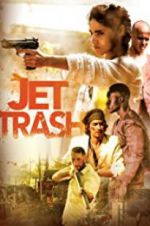 Watch Jet Trash 9Movies