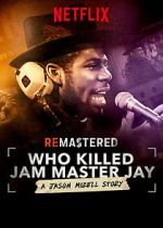 Watch ReMastered: Who Killed Jam Master Jay? 9Movies