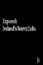 Watch Exposed: Ireland�s Secret Cults 9Movies