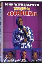 Watch John Witherspoon You Got to Coordinate 9Movies