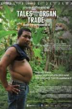 Watch Tales from the Organ Trade 9Movies