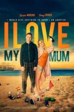 Watch I Love My Mum 9Movies