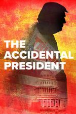 Watch The Accidental President 9Movies