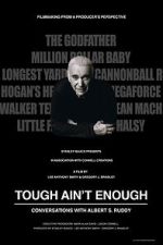 Watch Tough Ain't Enough: Conversations with Albert S. Ruddy 9Movies