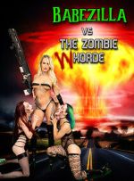 Watch Babezilla VS the Zombie WHorde 9Movies