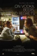 Watch On Vodka, Beers, and Regrets 9Movies