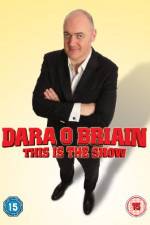 Watch Dara O Briain - This Is the Show (Live 9Movies