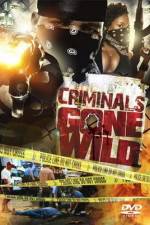 Watch Criminals Gone Wild 9Movies