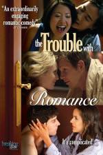Watch The Trouble with Romance 9Movies