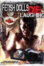 Watch Fetish Dolls Die Laughing 9Movies