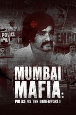 Watch Mumbai Mafia: Police vs the Underworld 9Movies