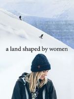 Watch A Land Shaped by Women 9Movies