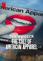 Watch Trainwreck: The Cult of American Apparel 9Movies