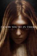 Watch I Know You\'re in There 9Movies