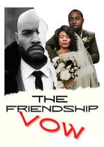 Watch The Friendship Vow 9Movies