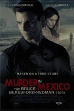 Watch Murder in Mexico: The Bruce Beresford-Redman Story 9Movies