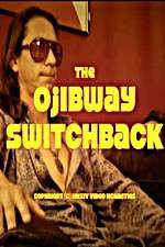 Watch The Ojibway Switchback 9Movies