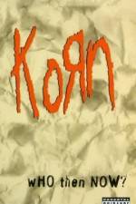 Watch Korn Who Then Now 9Movies