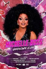 Watch Michelle Ross: Unknown Icon 9Movies
