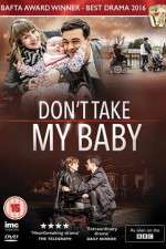 Watch Dont Take My Baby 9Movies