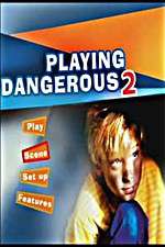 Watch Playing Dangerous 2 9Movies