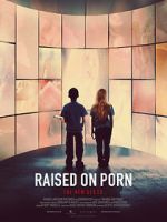 Watch Raised on Porn 9Movies