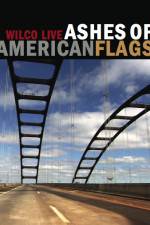 Watch Ashes of American Flags Wilco Live 9Movies