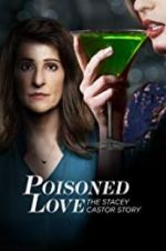 Watch Poisoned Love: The Stacey Castor Story 9Movies