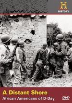 Watch A Distant Shore: African Americans of D-Day 9Movies