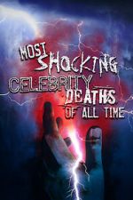 Watch Most Shocking Celebrity Deaths of All Time 9Movies