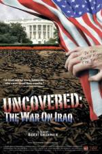 Watch Uncovered The Whole Truth About the Iraq War 9Movies