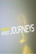 Watch World\'s Worst Journeys from Hell 9Movies