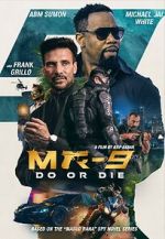 Watch MR-9: Do or Die 9Movies