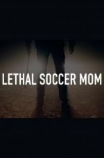 Watch Lethal Soccer Mom 9Movies