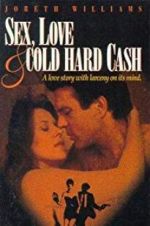 Watch Sex, Love and Cold Hard Cash 9Movies