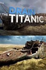 Watch Drain the Titanic 9Movies