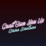Watch Emma Smetana: Can\'t Give You Up 9Movies