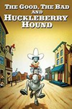 Watch The Good, the Bad, and Huckleberry Hound 9Movies