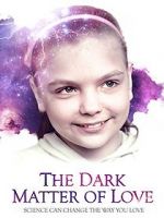 Watch The Dark Matter of Love 9Movies