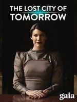 Watch The Lost City of Tomorrow 9Movies