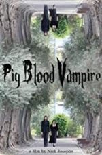 Watch Pig Blood Vampire 9Movies