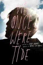 Watch We Once Were Tide 9Movies