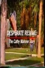 Watch Desperate Rescue The Cathy Mahone Story 9Movies