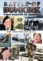 Watch Battle of Dunkirk: From Disaster to Triumph 9Movies