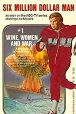 Watch The Six Million Dollar Man: Wine, Women and War 9Movies