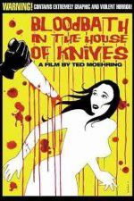 Watch Bloodbath in the House of Knives 9Movies