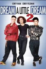 Watch Dream a Little Dream 2 9Movies