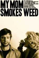 Watch My Mom Smokes Weed 9Movies